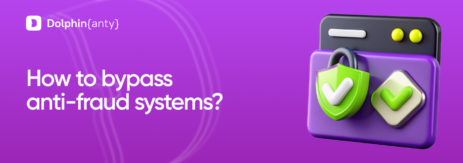 Bypassing Antifraud Cover Dolphin Anty