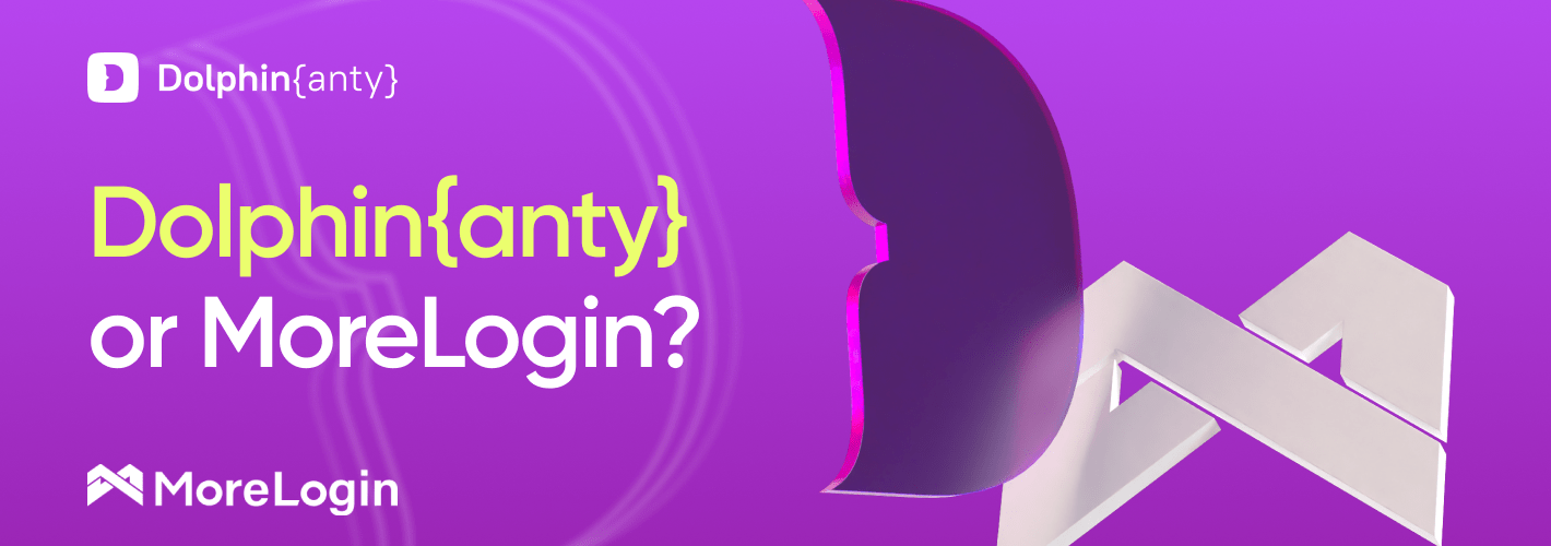 Dolphin anty vs MoreLogin: кто лучше?