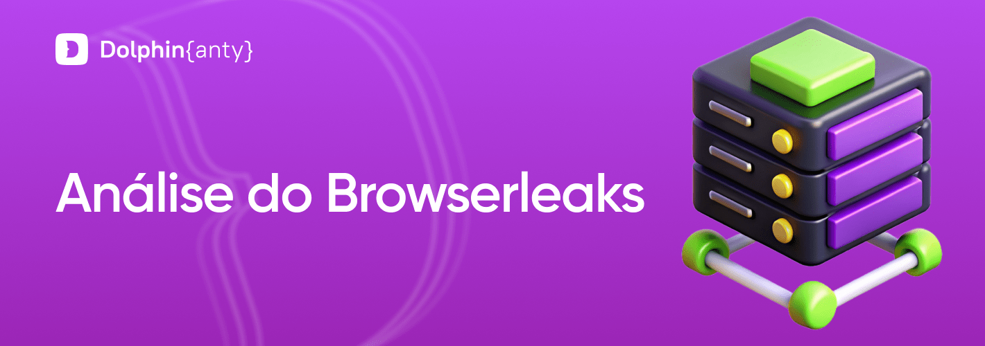 Visão geral do Browserleaks: guia completo para verificação de digital fingerprint
